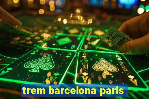 trem barcelona paris