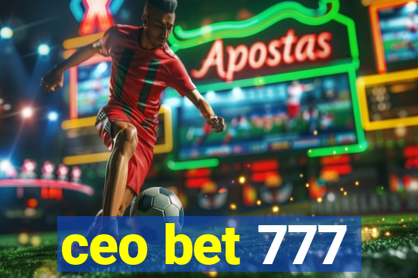 ceo bet 777