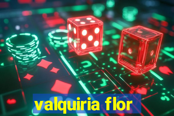 valquiria flor