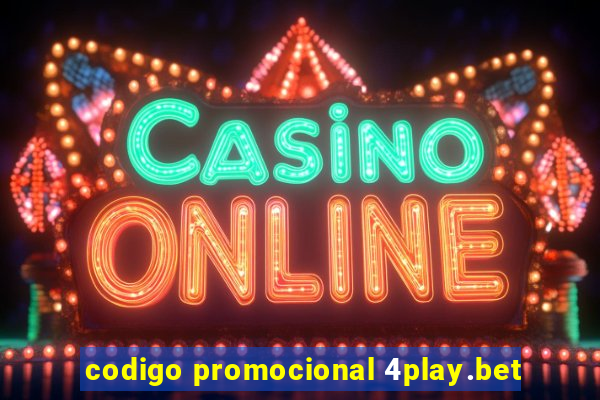 codigo promocional 4play.bet