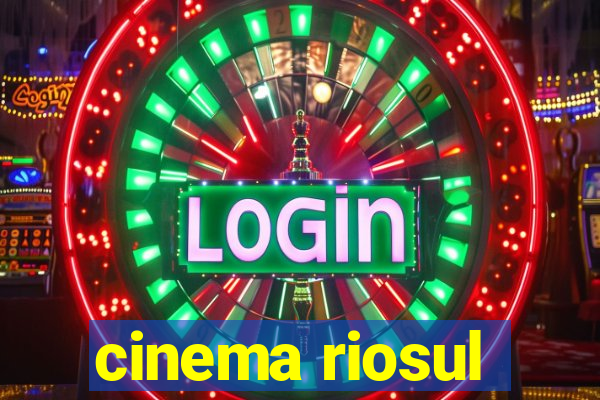 cinema riosul