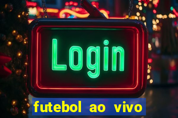 futebol ao vivo futebol muleke