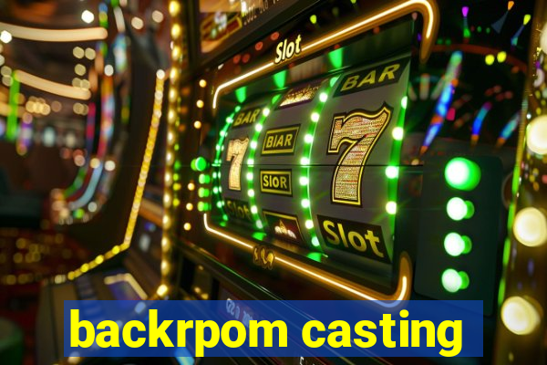 backrpom casting