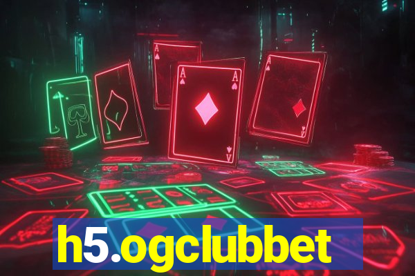 h5.ogclubbet