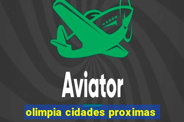 olimpia cidades proximas