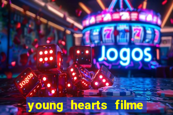 young hearts filme completo dublado