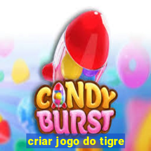 criar jogo do tigre