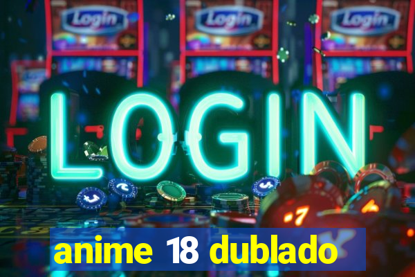 anime 18 dublado