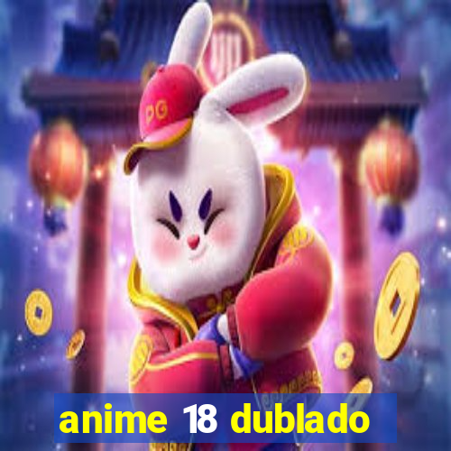 anime 18 dublado