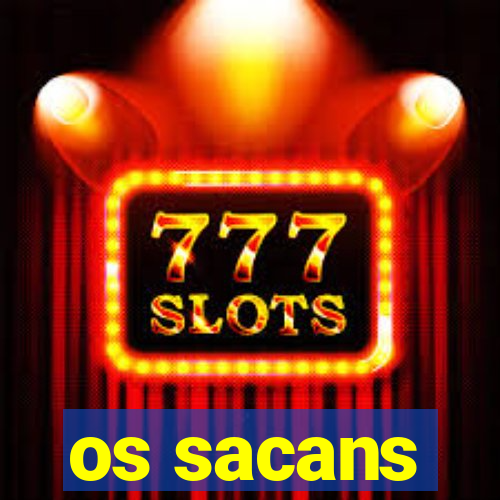 os sacans