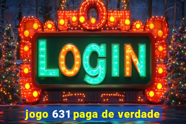 jogo 631 paga de verdade