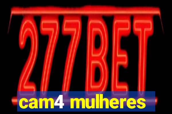 cam4 mulheres