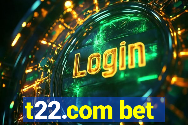 t22.com bet