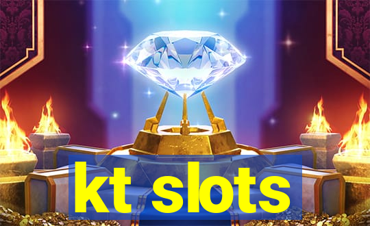 kt slots