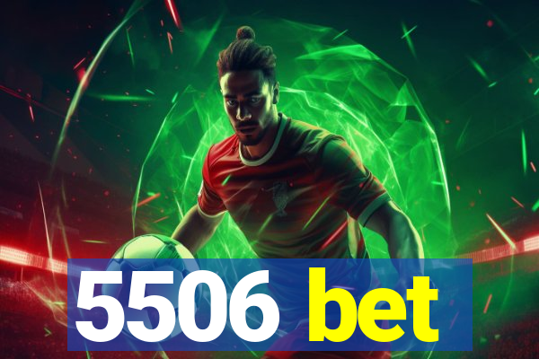 5506 bet