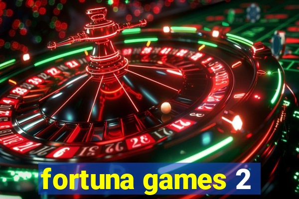 fortuna games 2