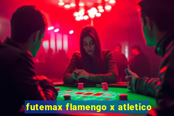 futemax flamengo x atletico