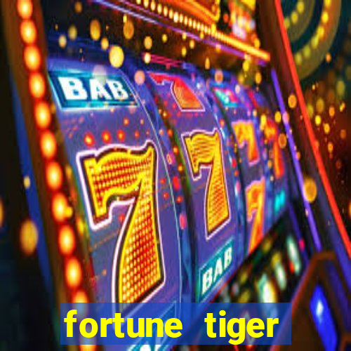 fortune tiger aposta 1 real