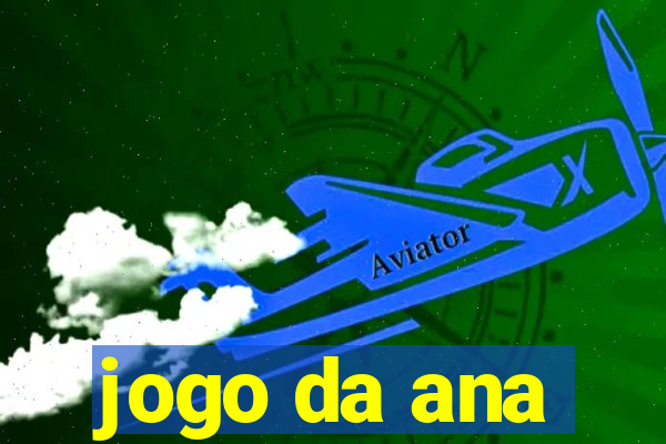 jogo da ana