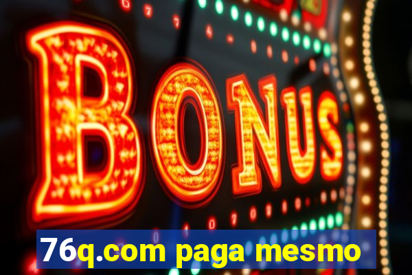 76q.com paga mesmo