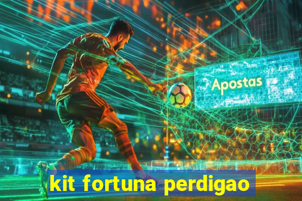 kit fortuna perdigao