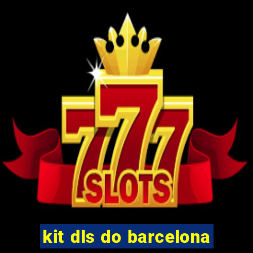 kit dls do barcelona