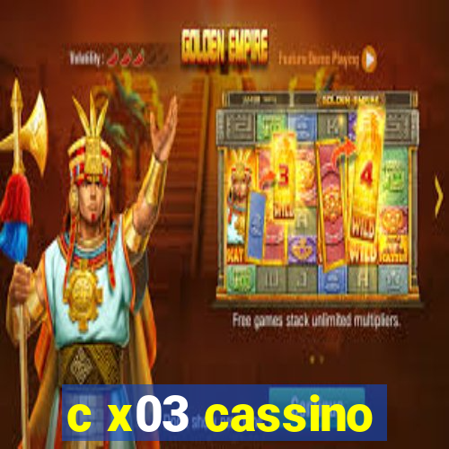 c x03 cassino