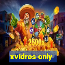 xvidros only