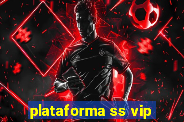 plataforma ss vip