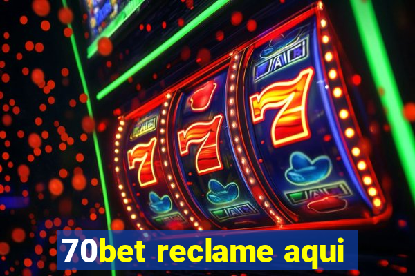 70bet reclame aqui