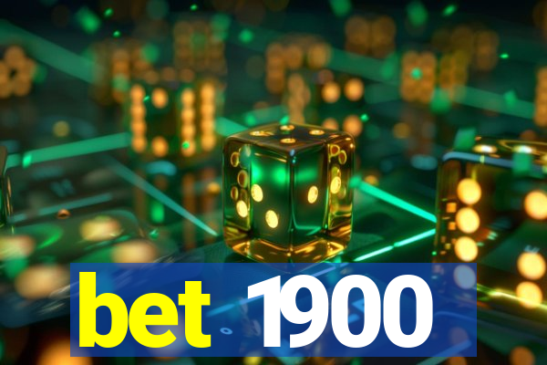 bet 1900