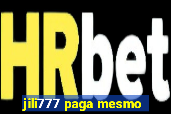 jili777 paga mesmo