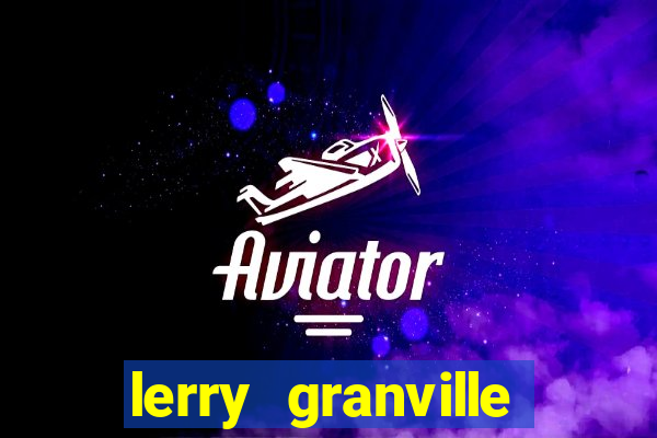 lerry granville reclame aqui