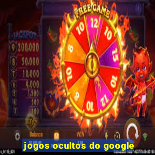 jogos ocultos do google