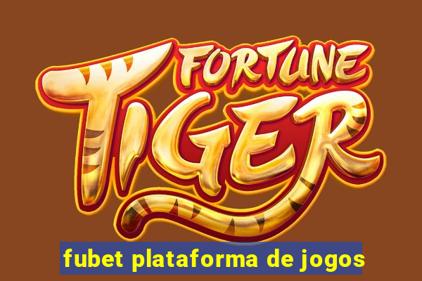 fubet plataforma de jogos