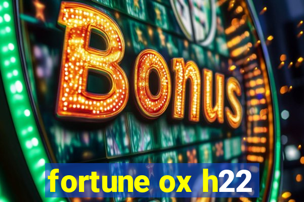 fortune ox h22