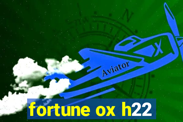 fortune ox h22