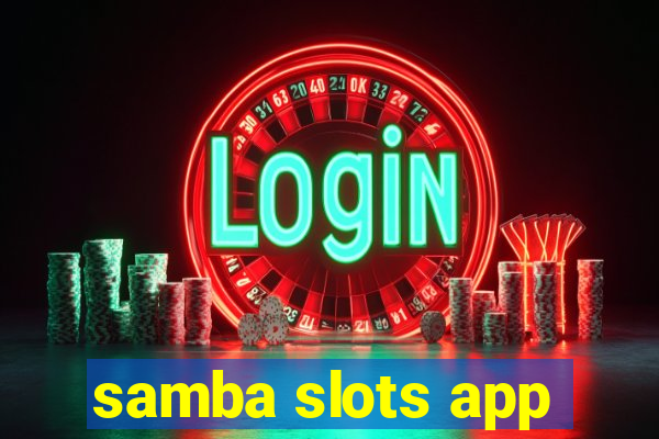 samba slots app