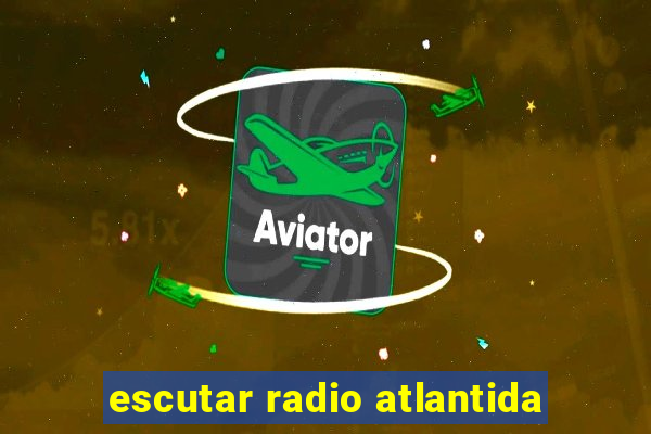 escutar radio atlantida