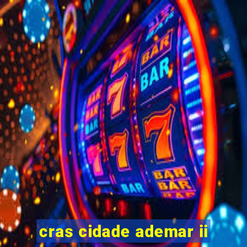 cras cidade ademar ii