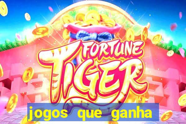 jogos que ganha dinheiro sem depositar