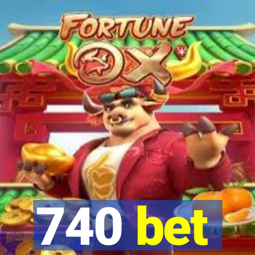 740 bet