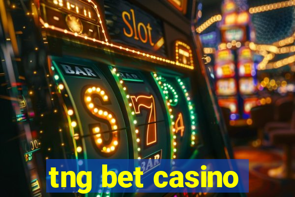 tng bet casino