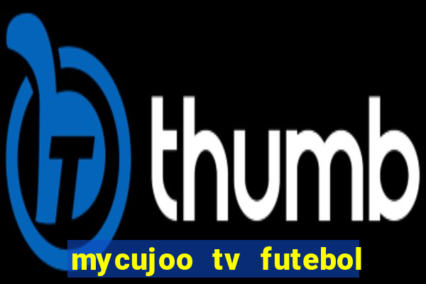 mycujoo tv futebol ao vivo