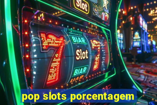 pop slots porcentagem