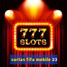 cartas fifa mobile 23