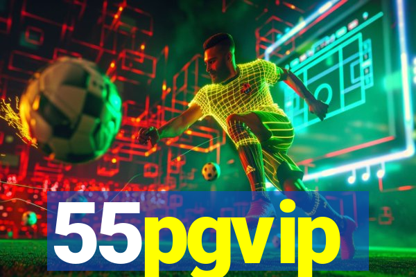 55pgvip