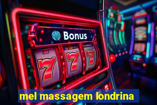 mel massagem londrina