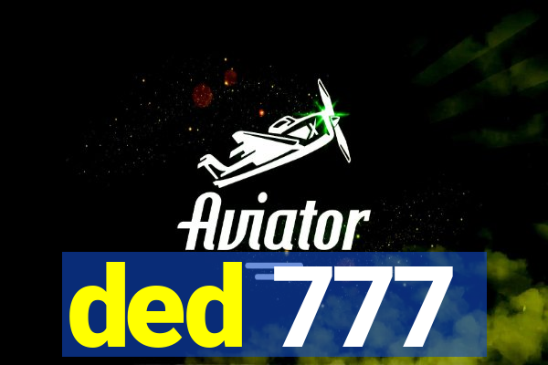 ded 777