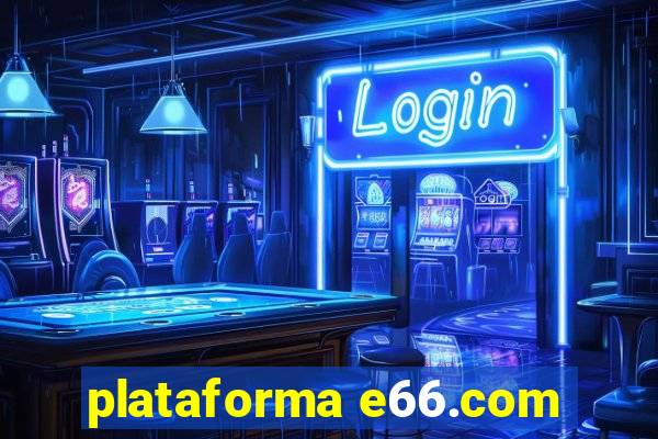 plataforma e66.com